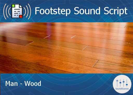 footstep script – man – wood