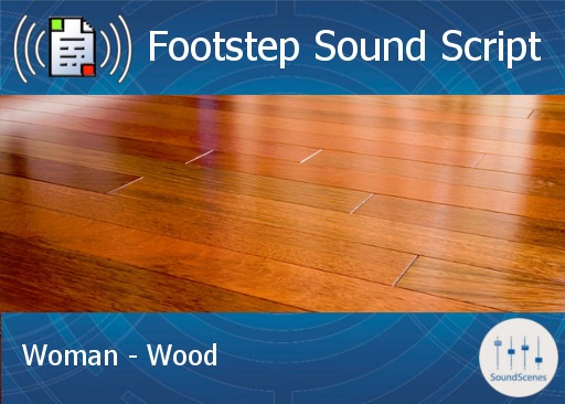 footstep script – woman – wood